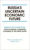 Russia's Uncertain Economic Future