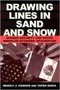 Drawing Lines in Sand and Snow: Border Security and North American Economic Integration
