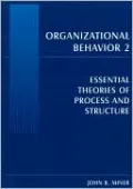 Organizational Behavior 2: Essential Theories of Process and Structure