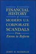 A Financial History of Modern U. S. Corporate Scandals: From Enron to Reform