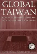 Global Taiwan : Building Competitive Strengths in a New International Economy