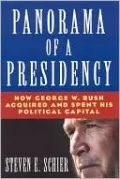 Panorama of a Presidency: How George W. Bush Acquired and Spent His Political Capital