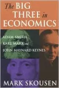 Big Three in Economics: Adam Smith, Karl Marx, and John Maynard Keynes