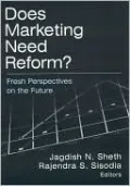 Does Marketing Need Reform? Fresh Perspectives on the Future
