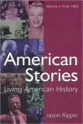 American Stories: Living American History, Volume II: From 1865