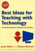 Best Ideas for Teaching with Technology: A Practical Guide for Teachers, by Teachers