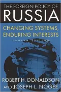 The Foreign Policy of Russia: Changing Systems, Enduring Interests