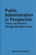 Public Administration in Perpective: Theory and Practice Through Multiple Lenses