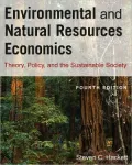Environmental and Natural Resources Economics: Theory, Policy, and the Sustainable Society