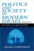 Politics and Society in Modern Israel: Myths and Realities
