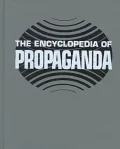 The Encyclopedia of Propaganda