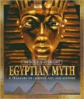 Egyptian Myth: A Treasury of Legends, Art, and History
