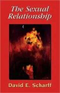 The Sexual Relationship: An Object Relations View of Sex and the Family