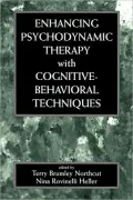 Enhancing Psychodynamic Therapy With Cognitive-Behavioral Techniques