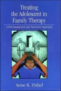 Treating Adolescents by Family Therapy: A Developmental and Narrative Approach