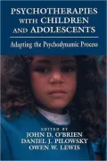 Psychotherapies with Children and Adolescents: Adapting the Psychodynamic Process