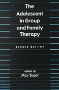 The Adolescent in Group and Family Therapy