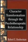 Character Transformation Through the Psychotherapeutic Relationship