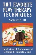Book cover of 101 Favorite Play Therapy Techniques, Vol. 3