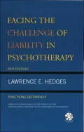 Facing the Challenge of Liability in Psychotherapy: Practicing Defensively