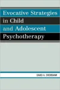 Evocative Strategies In Child And Adolescent Psychotherapy