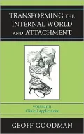 Transforming the Internal World and Attachment, Volume II: Clinical Applications