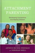 Attachment Parenting: Developing Connections and Healing Children