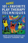Book cover of 101 More Favorite Play Therapy Techniques