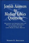 Jewish Answers to Medical Questions: Questions and Answers from the Medical Ethics Department of Chief Rabbi of Great Britain