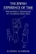 The Jewish Experience of Time: Philosophical Dimensions of the Jewish Holy Days