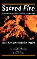 Sacred Fire: Torah from the Years of Fury, 1939-1942