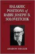 Halakhic Positions Of Rabbi Joseph B. Soloveitchik