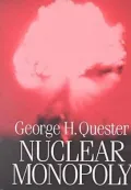 Nuclear monopoly