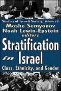 Stratification in Israel : Class, Ethnicity, and Gender
