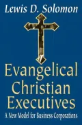 Evangelical Christian Executives: A New Model for Business Corporations