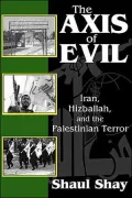Axis of Evil: Iran, Hizballah, and the Palestinian Terror
