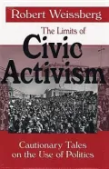The Limits of Civic Activism : Cautionary Tales on the Use of Politics