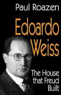 Edoardo Weiss: The House that Freud Built