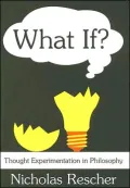 What If?: Thought Experimentation in Philosophy