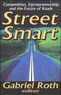Street Smart Competition, Entrepreneurship, And the Future of Roads