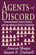 Agents of Discord Deprogramming, Pseudo-Science, And the American Anticult Movement