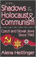In the Shadows of the Holocaust and Communism: Czech and Slovak Jews Since 1945