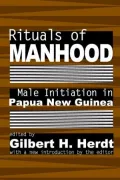 Rituals of Manhood: Male Initiation in Papua New Guinea