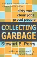 Collecting Garbage: Dirty Work, Clean Jobs, Proud People