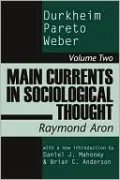Main Currents In Sociological Thought, Vol. 2