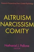 Altruism, Narcissism, Comity Research Perspectives from Current Psychology