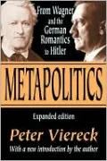 Metapolitics: From Wagner and the German Romantics to Hitler