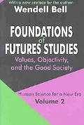 Foundations of Futures Studies Values, Objectivity, and the Good Society  Human Science for ...