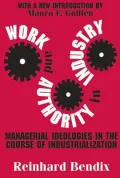 Work and Authority in Industry: Managerial Ideologies in the Course of Industrialization