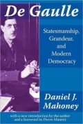 De Gaulle: Statemanship, Grandeur, and Modern Democracy